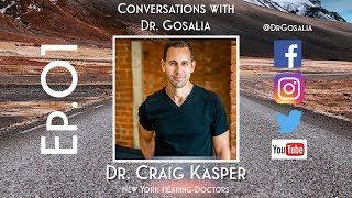 Conversations with Dr. Gosalia - Ep.01 - Dr. Craig Kasper