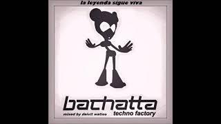 Bachatta Techno Factory (Mixed By Deivit Watios)