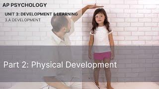 Unit 3A Part 2 Physical Development