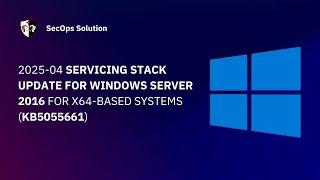 Patch Wednesday with SecOps Solution (66/100) Windows KB5055661  Patch