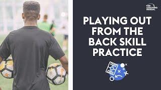 Playing Out From The Back Skill Practice (11-12) ️