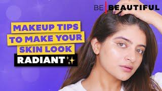 5  Makeup Tips To Make Your Skin Look Radiant | Wearable, Dewy EVERYDAY Makeup Look | Be Beautiful