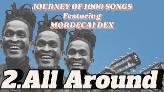 [2/1000] MORDECAI DEX - All Around (Acoustic) [SMS “SKIZA 6987824” TO 811]