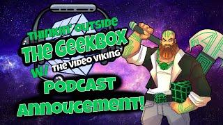 New Podcast here on The Geekbox! Come see for details!!