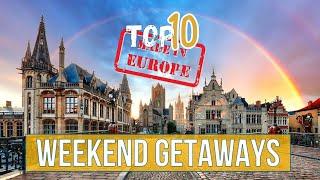 TOP 10 WEEKEND GETAWAYS in Europe!