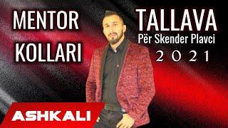 Mentor Kollari  - Tallava 2021 (Audio Official 4K) Per Skender Pllavcin HIT
