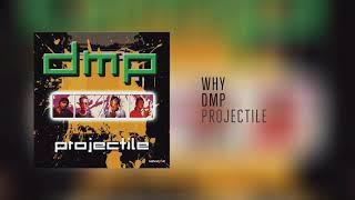 Why - DMP