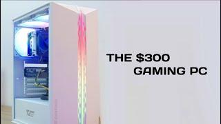The $300 GAMING PC