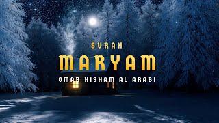 Surah Maryam (Be Heaven) سورة مريم  Omar Hisham Al Arabi