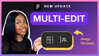 Multi-edit tutorial (New feature) Figma update 2024