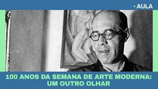 Aula | 100 anos da Semana de Arte Moderna