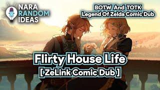 Zelda Comic Dub: Flirty House Life [Zelink Comic Dub] [TOTK Comic Dub] [BOTW Comic Dub]