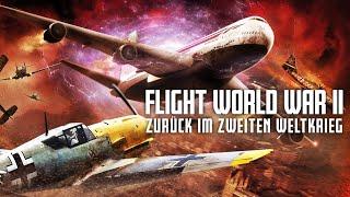 Flight World War II – Zurück im Zweiten Weltkrieg (Action Sci-Fi Film in voller Länge auf Deutsch)