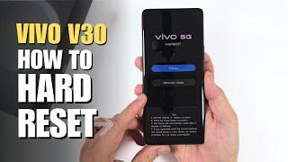 How to Hard Reset Vivo V30 | Removing Password Unlock