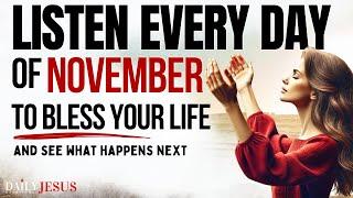 PRAY THIS Powerful November Prayer for Blessing Breakthrough: Listen Every Day Christian Motivation