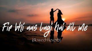 Phir Bhi Aas Lagi Hai Dil Mein.........?Full Song (Lyrics)  (@papaibhowal)