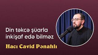 Din təkcə şüarla inkişaf edə bilməz - Hacı Cavid Pənahlı