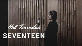 HAL TERINDAH - SEVENTEEN | COVER BY EGHA DE LATOYA