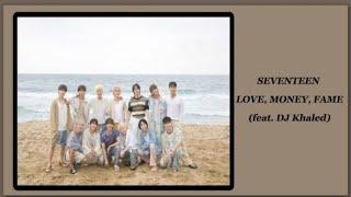 SEVENTEEN LOVE, MONEY, FAME (feat. DJ Khaled) Lyrics