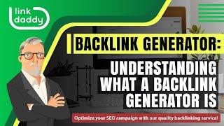 Backlink Generator - Understanding What a Backlink Generator is