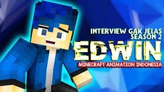 Interview Gak Jelas Season 2 Eps."EDWIN" - MINECRAFT ANIMATION INDONESIA