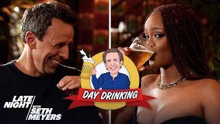 Seth and Rihanna Go Day Drinking (Originally Aired June 2019)