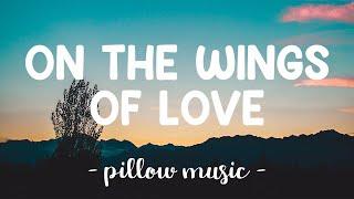 On The Wings Of Love - Jeffrey Osborne (Lyrics) 