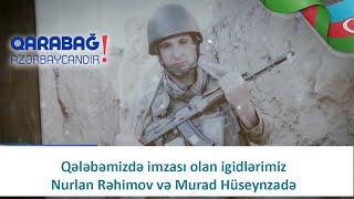 Qələbəmizdə imzası olan igidlərimiz Nurlan Rəhimov və Murad Hüseynzadə (12.01.2021)