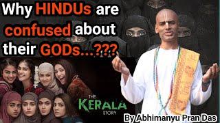 Why HINDUS are confused about their GODs | the Kerala story | Abhimanyu pran das in hindi