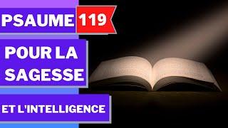 Psaume 119 Pour l'intelligence et la sagesse | Prière Pour l'intelligence et la sagesse