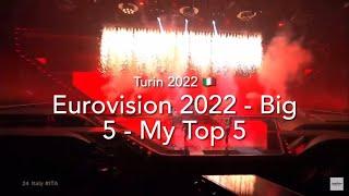 ESC 2022 - The Big 5 - My Top 5