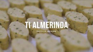 TI ALMERINDA // PASTÉIS DE BACALHAU