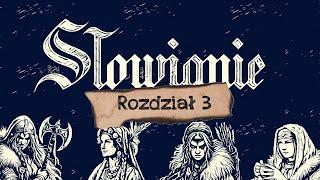 SŁOWIANIE - rozdział 3