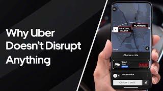 Why Uber Fails to Disrupt