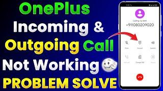 OnePlus Incoming And Outgoing Call Not Working Problem Solve | OnePlus Call Problem Solution