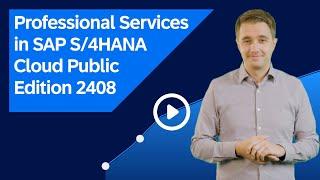 Professional Services in SAP S/4HANA Cloud Public Edition 2408