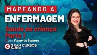 Mapeando a Enfermagem - Saúde da criança parte 1  com Fernanda Barboza