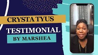 Crysta Tyus Testimonial by Marshea