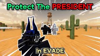 Evade, PROTECT The PRESIDENT