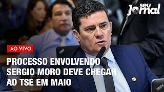 Processo envolvendo Sergio Moro deve chegar ao TSE em maio | Seu Jornal 07.03