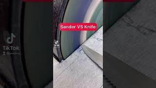 Sander VS Knife 