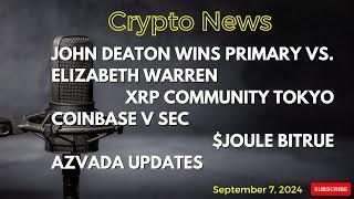  John Deaton v Warren | XRP Tokyo | Coinbase v SEC | $JOULE Bitrue | AZVADA Updates Ambassador  