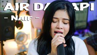 AIR DAN API - NAIF | DELLA FIRDATIA LIVE COVER