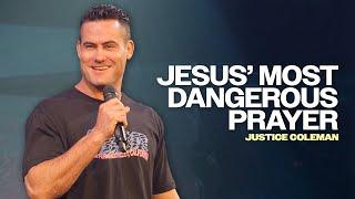 Jesus' Most Dangerous Prayer | Justice Coleman | Freedom Church