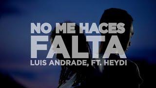 Luis Andrade - No me haces falta [Ft. Heydi Heredia] (Lyric Video)