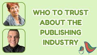 Who to Trust About the Publishing Industry