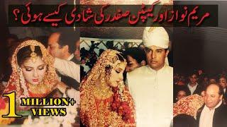 Complete Story Of Maryam Nawaz and Captain Safdar Marriage