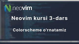 Neovim Kursi 3-Dars | Colorscheme o'rnatamiz