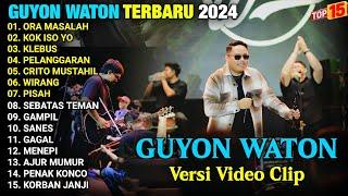 Guyon Waton Full Album Terbaru 2024 | Ora Masalah - Kok Iso Yo - Klebus - Lagu Jawa Hits 2024