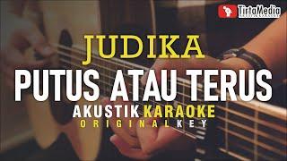 putus atau terus - judika (akustik karaoke)